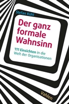 Stefan K&uuml;hl - Der ganz formale Wahnsinn