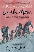 Michael Rosen, Rosen Michael, Quentin Blake - On the Move: Poems About Migration