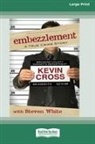 Kevin Cross - Embezzlement