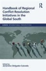 Jeronimo Delgado-Caicedo, Jeronimo Delgado-Caicedo, Jer&oacute;nimo Delgado-Caicedo - Handbook of Regional Conflict Resolution Initiatives in the Global