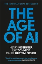 Henry A Kissinger, Dan Huttenlocher, Daniel Huttenlocher, Henry Kissinger, Henry A Kissinger, Henry A. Kissinger... - The Age of AI