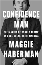 Maggie Haberman - Confidence Man