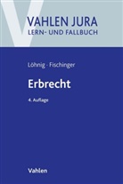 Philipp S Fischinger, Philipp S. Fischinger, Martin L&ouml;hnig - Erbrecht