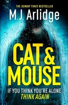 M J Arlidge, M. J. Arlidge, Matthew J. Arlidge, Arlidge M. J. - Cat And Mouse