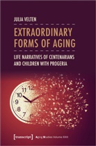 Julia Velten - Extraordinary Forms of Aging