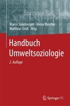 Sonnberger, Alena Bleicher, Matthias Gro&szlig;, Marco Sonnberger - Handbuch Umweltsoziologie: Handbuch Umweltsoziologie