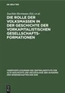 Joachim Herrmann, Irmgard Sellnow - Die Rolle der Volksmassen in der Geschichte der Vorkapitalistischen Gesellschaftsformationen