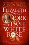Alison Weir, Weir Alison - Elizabeth of York: The Last White Rose