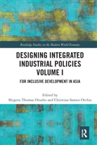 Shigeru Thomas (Nagoya University Otsubo, Christian Samen Otchia, Shigeru Thomas Otsubo, Otsubo Shigeru Thomas - Designing Integrated Industrial Policies Volume I