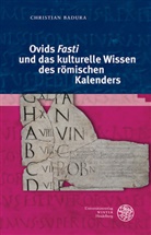 Christian Badura - Ovids 'Fasti' und das kulturelle Wissen des r&ouml;mischen Kalenders