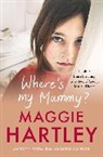 Maggie Hartley, Hartley Maggie - Where's My Mummy?