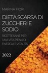 Marina Fiori - DIETA SCARSA DI ZUCCHERI E SODIO 2022