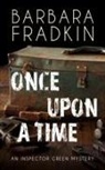 Barbara Fradkin - Once Upon a Time
