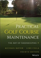 Bavier, M Bavier, Michael Bavier, Michael (Inverness Golf Club Bavier, Bavier Michael, Luke Cella - Practical Golf Course Maintenance