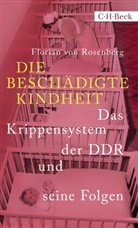 Florian von Rosenberg - Die besch&auml;digte Kindheit