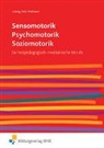 Gudrun Ludwig, Ann-Katrin Pahl, Rilo P&ouml;hlmann - Sensomotorik - Psychomotorik - Soziomotorik