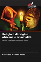 Francisco Mariano P&eacute;rez - Religioni di origine africana e criminalit&agrave;