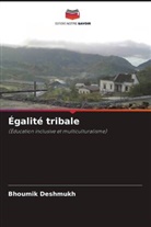 Bhoumik Deshmukh - &Eacute;galit&eacute; tribale
