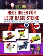 Achim Schuck - Tipps f&uuml;r Kids: Neue Ideen f&uuml;r LEGO&reg; Basis-Steine