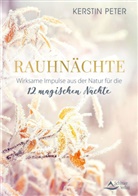 Kerstin Peter - Rauhn&auml;chte - Wirksame Impulse aus der Natur f&uuml;r die 12 magischen N&auml;chte