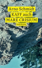 Arno Schmidt - KAFF auch Mare Crisium