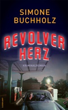 Simone Buchholz - Revolverherz