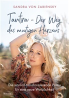Sandra von Zabiensky - Tantra - Der Weg des mutigen Herzens