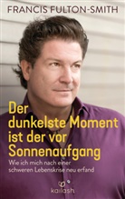 Francis Fulton-Smith - Der dunkelste Moment ist der vor Sonnenaufgang