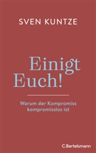 Sven Kuntze - Einigt Euch!