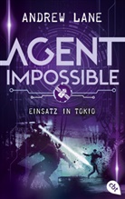Andrew Lane - AGENT IMPOSSIBLE - Einsatz in Tokio