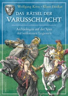 Wolfgang Korn, Klaus Ensikat - Das R&auml;tsel der Varusschlacht. Arch&auml;ologen auf der Spur der verlorenen Legionen