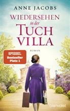 Anne Jacobs - Wiedersehen in der Tuchvilla