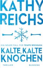 Kathy Reichs - Kalte, kalte Knochen