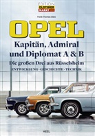 Frank Thomas Dietz - Opel Kapit&auml;n, Admiral, Diplomat A & B - Die gro&szlig;en Drei aus R&uuml;sselsheim
