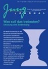 Prof Dr Lutz M&uuml;ller, M&uuml;ller, Anette M&uuml;ller, Lutz M&uuml;ller - Jung Journal Heft 47: Was soll das bedeuten? Deutung und Bedeutung
