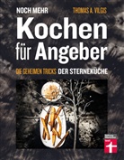 Peter Schulte, Thomas Vilgis, Peter Schulte - Noch mehr kochen f&uuml;r Angeber