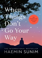 Haemin Sunim, Sunim Haemin - When Things Don't Go Your Way