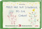 Hartmut Ronge - Maria war nur schwanger bis zur Geburt - Adventskalender mit 24 Kinderweisheiten