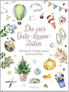 Pattloch Verlag, Pattloch Verlag, Pattloch Verlag - Die vier Gute-Laune-Zeiten