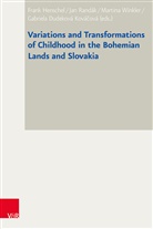 Gabriela Dudekov&aacute; Kov&aacute;cov&aacute;, Frank Henschel, Jan Rand&aacute;k, Jan Rand&aacute;k (Dr.), Jan Rand&aacute;k et al, Martina Winkler... - Variations and Transformations of Childhood in the Bohemian Lands and Slovakia