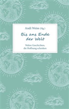 Andi Weiss, Andi Weiss - Bis ans Ende der Welt
