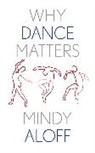 Mindy Aloff, Aloff Mindy - Why Dance Matters