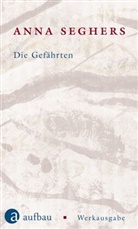 Anna Seghers, Helen Fehervary - Die Gef&auml;hrten