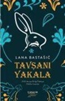 Lana Bastasic - Tavsani Yakala