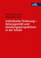 Christian Fischer, Christian Fischer (Prof. Dr. ), David Rott, Rott (Dr. ) - Individuelle F&ouml;rderung - Heterogenit&auml;t und Handlungsperspektiven in der Schule