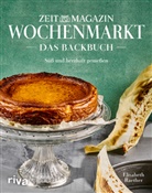 Elisabeth Raether - Wochenmarkt. Das Backbuch