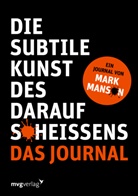 Mark Manson - Die subtile Kunst des Daraufschei&szlig;ens: Das Journal