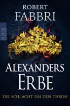 Robert Fabbri - Alexanders Erbe: Die Schlacht um den Thron
