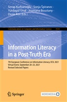 Sonja &iquest;Piranec, Joumana Boustany, Denis Kos, Serap Kurbano&iquest;lu, Serap Kurbanoglu, Sonja Spiranec... - Information Literacy in a Post-Truth Era