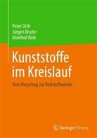 J&uuml;rgen Bruder, J&uuml;rgen (Dr.) Bruder, Peter Orth, Peter (Dr.) Orth, Manfr Rink, Manfred Rink - Kunststoffe im Kreislauf
